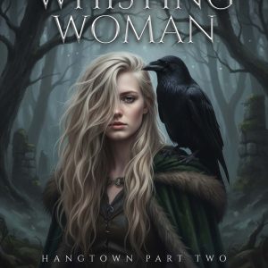 HANGTOWN 2 : THE WHISTING WOMAN