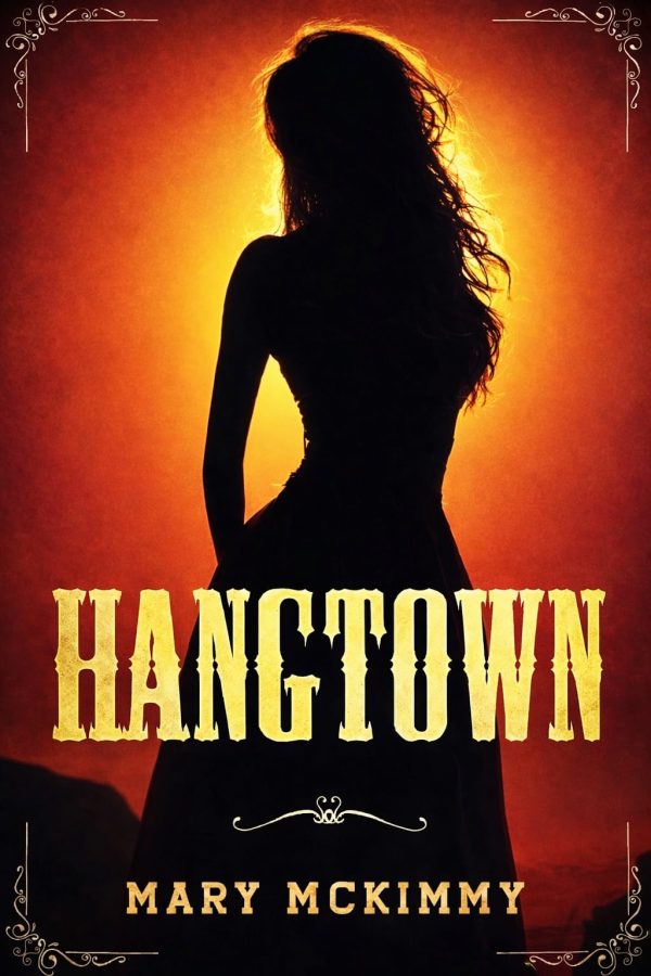 Hangtown: A Historical Romance Adventure in the Wild West Novel